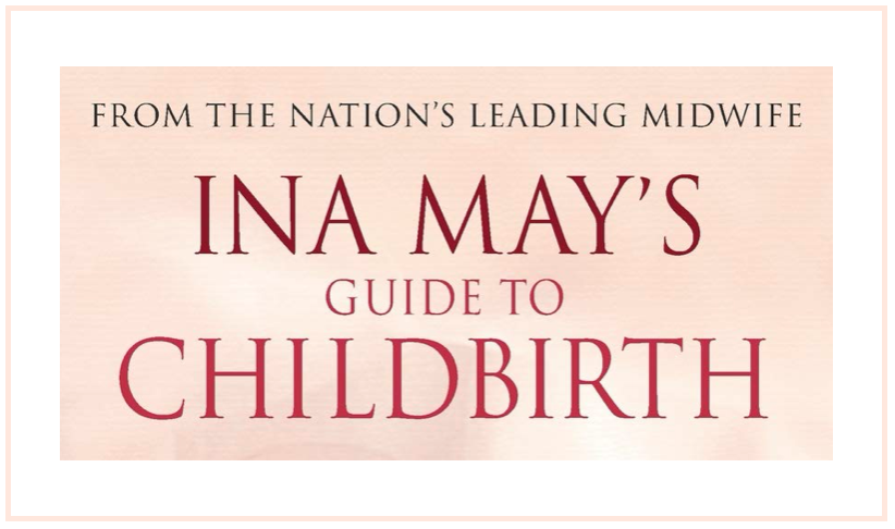 Ina May's Guide to Childbirth